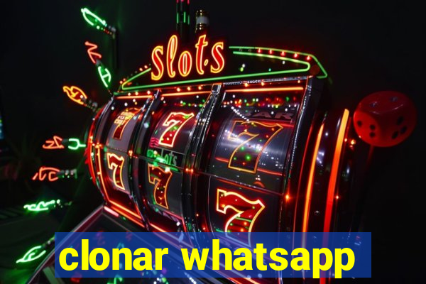 clonar whatsapp